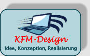 KFM-Design Idee, Konzeption, Realisierung