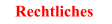Rechtliches
